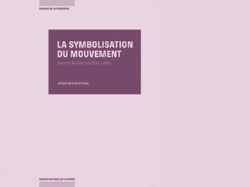 La Symbolisation du mouvement issue de la Cinétographie Laban de Jacqueline Challet-Haas