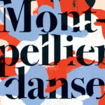 Montpellier Danse – Les indispensables de l’édition 2019 du 22 juin au 6 juillet