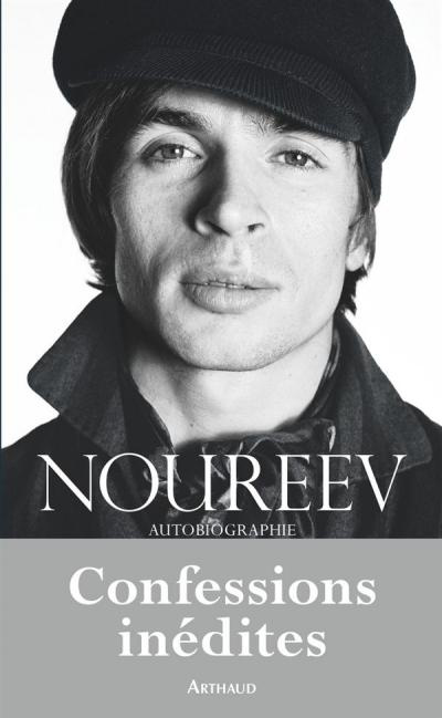 Noureev - Confessions inédites de Rudolf Noureev