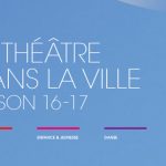 Saison 2016-2017 – Le Théâtre de la Ville