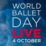 World Ballet Day #3 le 4 octobre – Les grandes compagnies de danse à suivre en direct